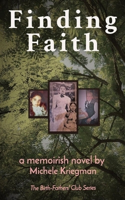 Finding Faith: The Birth-Fathers' Club Series by Kriegman, Michele