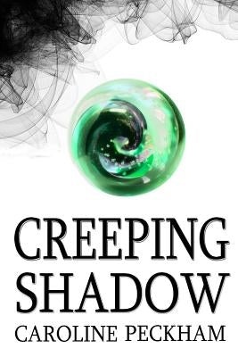 Creeping Shadow by Peckham, Caroline