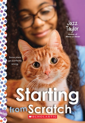 Starting from Scratch: A Wish Novel by Taylor, Jazz