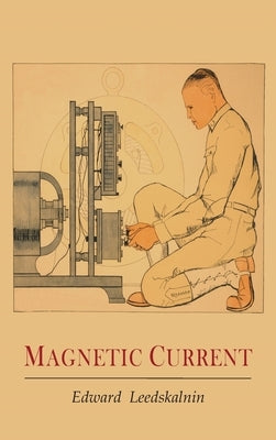 Magnetic Current by Leedskalnin, Edward