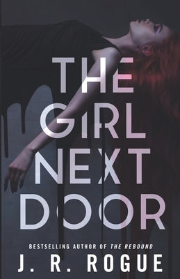 The Girl Next Door: A Dark Paranormal Gothic Romance by Rogue, J. R.