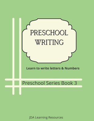 Preschool Writing: Letters and Numbers by Alvarez, Jady