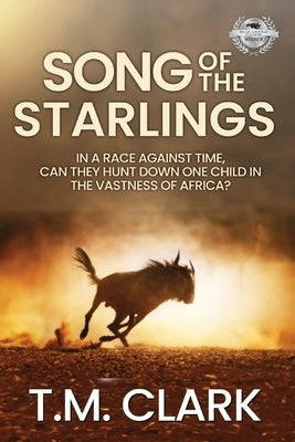 Song of the Starlings by Clark, T. M.