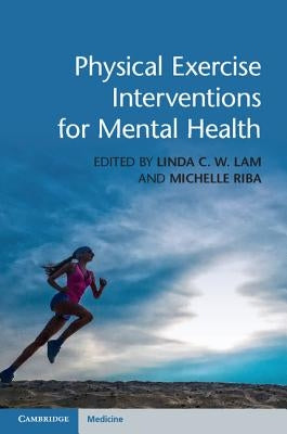 Physical Exercise Interventions for Mental Health by Lam, Linda C. W.