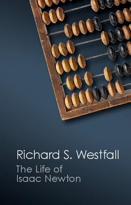 The Life of Isaac Newton by Westfall, Richard S.