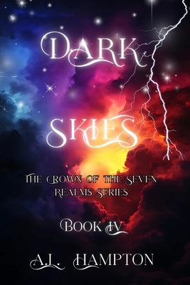 Dark Skies The Crown of the Seven Realms by Hampton, A. L.