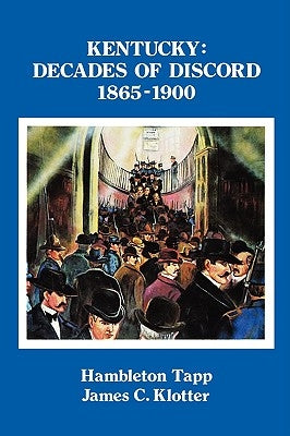 Kentucky: Decades of Discord, 1865-1900 by Tapp, Hambleton