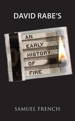 An Early History of Fire by Rabe, David