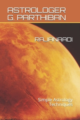 Rajanaadi: Simple Astrology Techniques by G. Parthiban, Astrologer