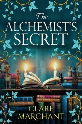 The Alchemist's Secret by Marchant, Clare