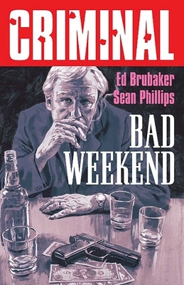 Criminal Volume 9: Bad Weekend (New Edition) by Brubaker, Ed