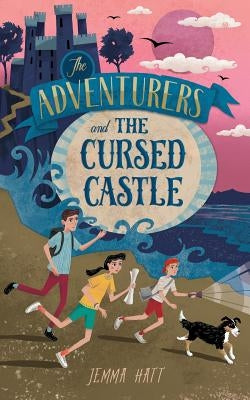 The Adventurers and the Cursed Castle by Hatt, Jemma