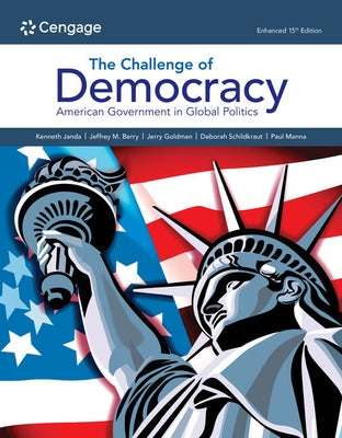 The Challenge of Democracy:: American Government in Global Politics, Enhanced by Janda, Kenneth