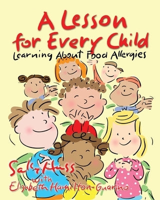 A Lesson for Every Child: Learning About Food Allergies by Hamilton-Guarino, Elizabeth