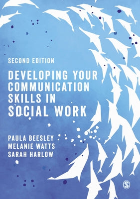 Developing Your Communication Skills in Social Work by Beesley, Paula