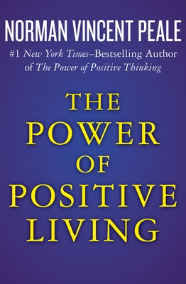 The Power of Positive Living by Peale, Norman Vincent