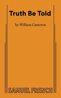 Truth Be Told by Cameron, William
