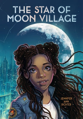 The Star of Moon Village by Richter, Jennifer Ann
