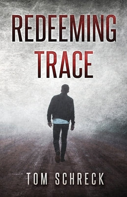 Redeeming Trace by Schreck, Tom