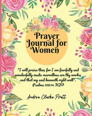 Prayer Journal for Women: Color Interior. A Christian Journal with Bible Verses and Inspirational Quotes to Celebrate God's Gifts with Gratitude by Clarke, Andrea Denise