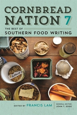 Cornbread Nation 7: The Best of Southern Food Writing by Lam, Francis