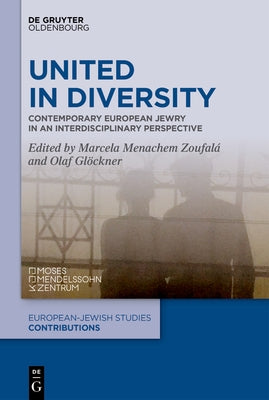 United in Diversity: Contemporary European Jewry in an Interdisciplinary Perspective by Menachem Zoufal&#195;&#161;, Marcela