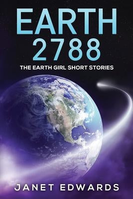 Earth 2788: The Earth Girl Short Stories by Edwards, Janet