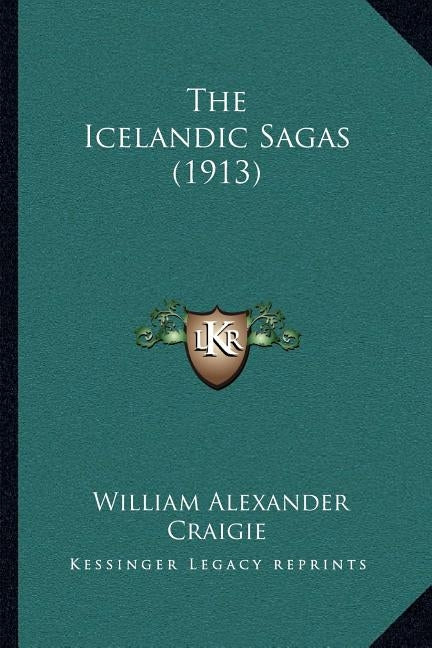 The Icelandic Sagas (1913) by Craigie, William Alexander