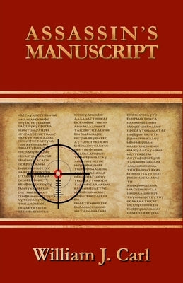 Assassin's Manuscript by Carl, William J.