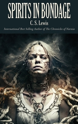 Spirits in Bondage by Lewis, C. S.