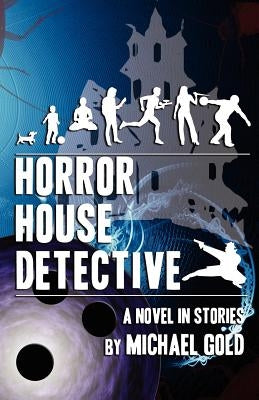 Horror House Detective by Gold, Michael