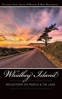 Whidbey Island: Reflections on People & the Land by Guss, Elizabeth