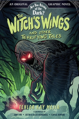 The Witch's Wings and Other Terrifying Tales (Are You Afraid of the Dark? Graphic Novel #1): Volume 1 by Mejia, Tehlor Kay