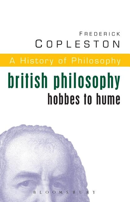 History of Philosophy Volume 5: British Philosophy: Hobbes to Hume by Copleston, Frederick