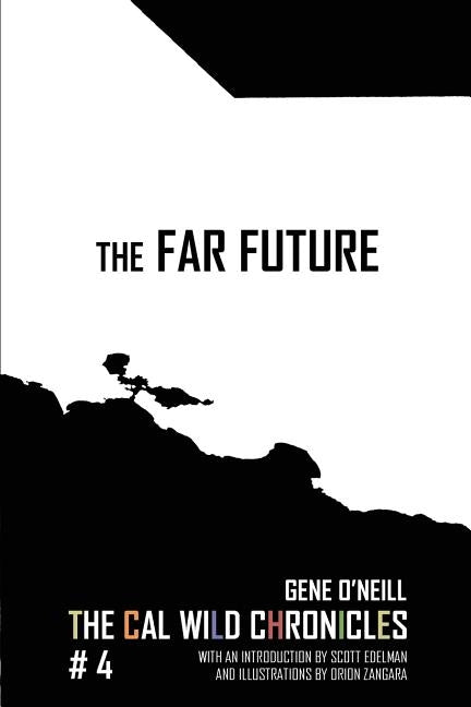 The Far Future: The Cal Wild Chronicles #4 by Bailey, Michael