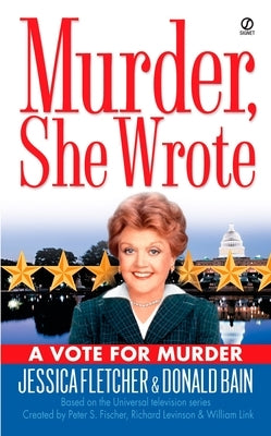 Murder, She Wrote: A Vote for Murder by Fletcher, Jessica