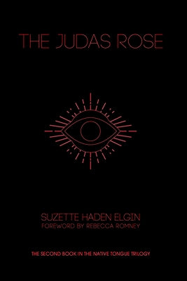 The Judas Rose by Elgin, Suzette Haden