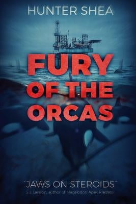 Fury Of The Orcas by Shea, Hunter