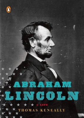Abraham Lincoln by Keneally, Thomas