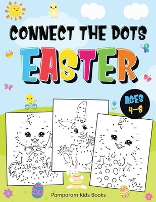 Connect the Dots Easter: Fun Dot to Dot Activity Book for Kids Ages 4-8 50 Challenging Puzzles Workbook by Kids Books, Pamparam