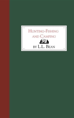 Hunting, Fishing and Camping by Bean, L. L.