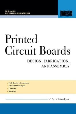 Printed Circuit Boards: Design, Fabrication, and Assembly by Khandpur, Raghbir Singh