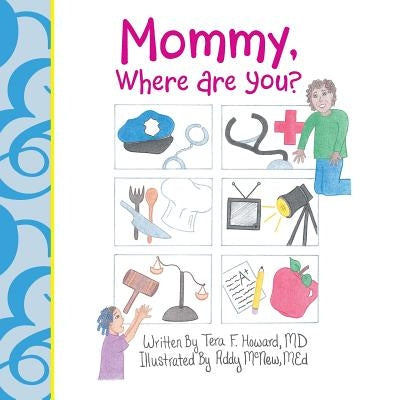 Mommy, Where Are You? by Howard, Tera F.