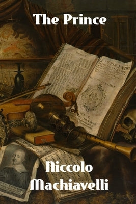 The Prince by Machiavelli, Niccolo
