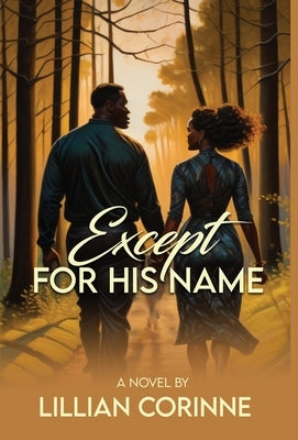 Except for His Name by Corinne, Lillian