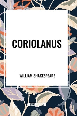 Coriolanus by Shakespeare, William