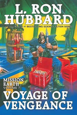 Mission Earth Volume 7: Voyage of Vengeance by Hubbard, L. Ron