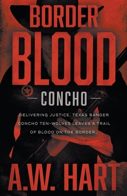 Border Blood: A Contemporary Western Novel by Hart, A. W.