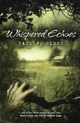 Whispered Echoes by Olson, Paul F.