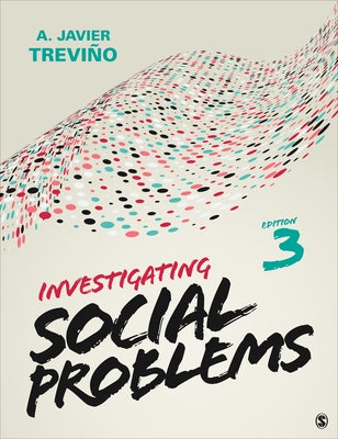 Investigating Social Problems by Trevino, A. Javier